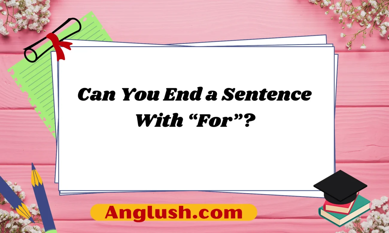 Can You End a Sentence With “For”?