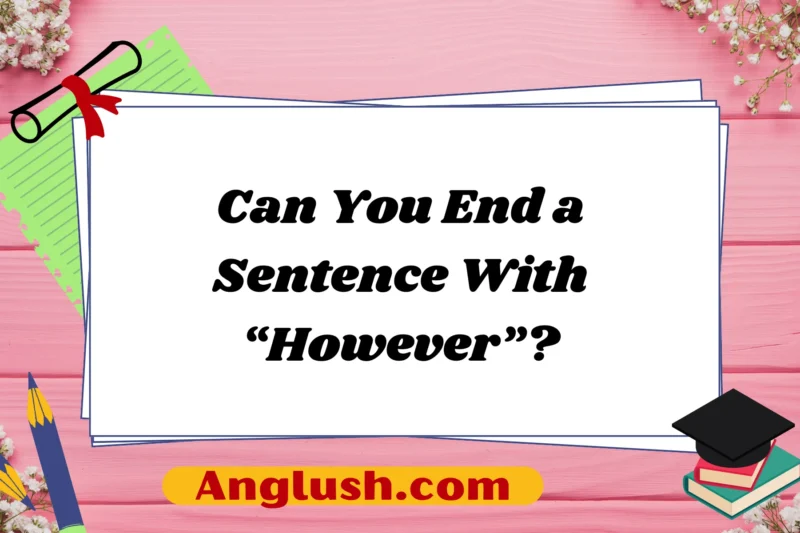 Can You End a Sentence With “However”?