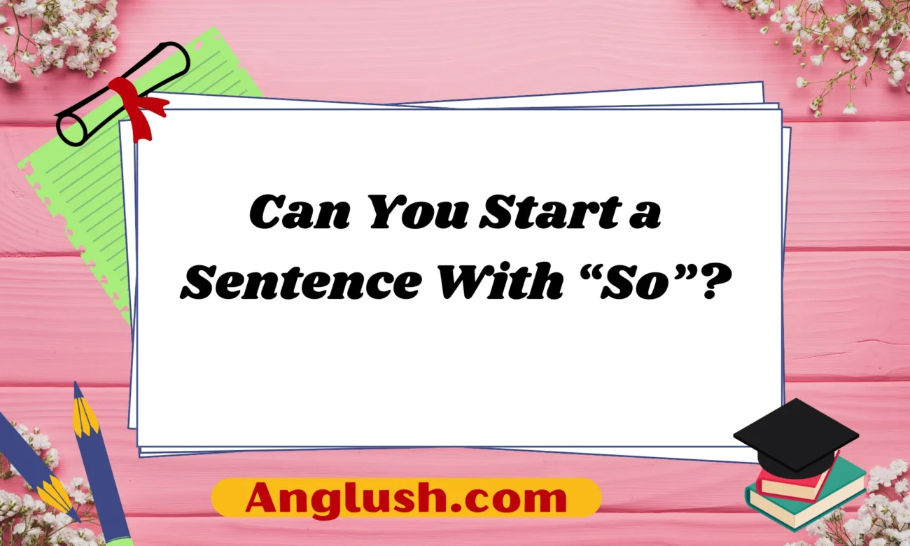 Can You Start a Sentence With “So”?