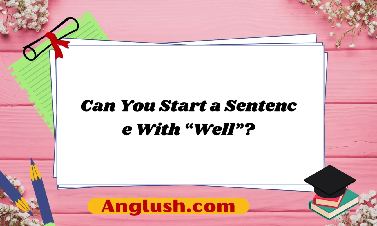 Can You Start a Sentence With “Well”?