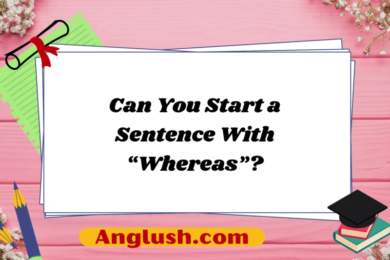 Can You Start a Sentence With “Whereas”?