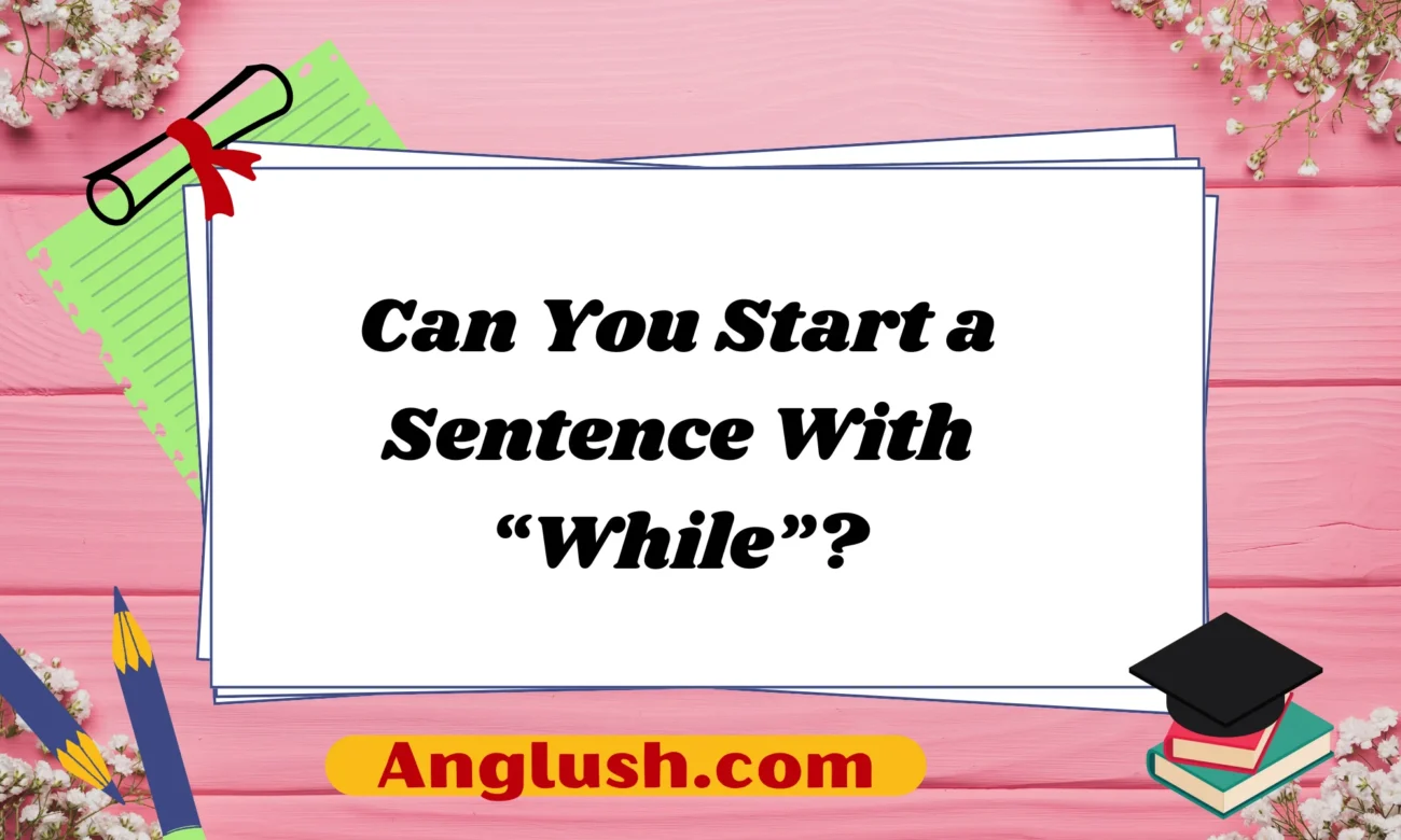 Can You Start a Sentence With “While”?