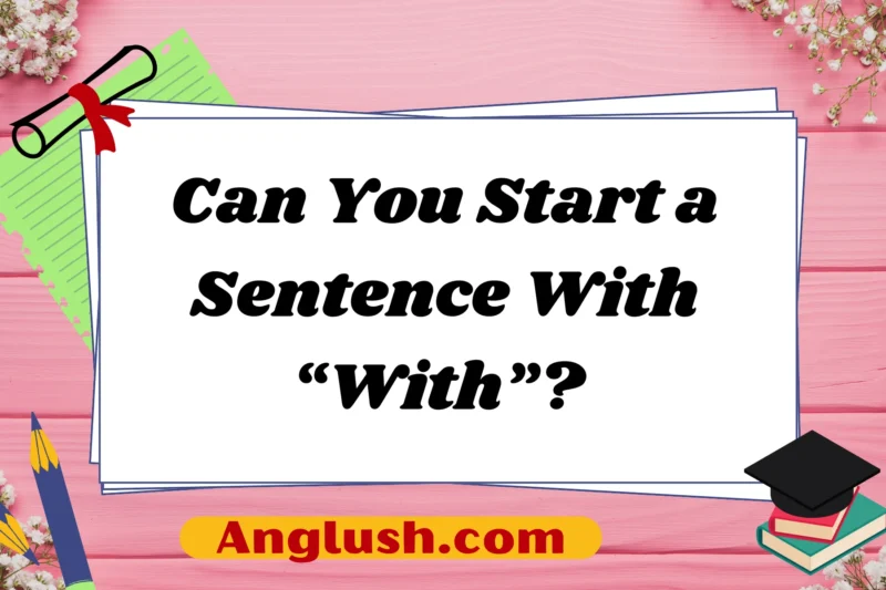 Can You Start a Sentence With “With”?