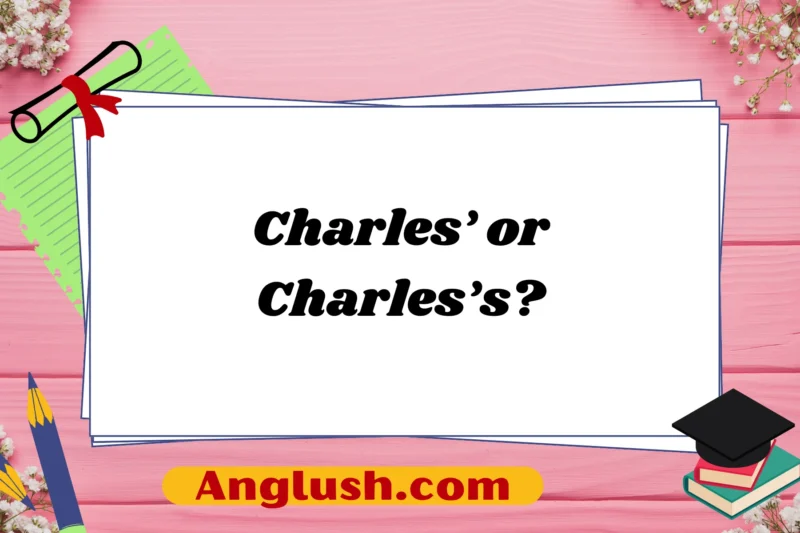 Charles’ or Charles’s? Exploring Polite, Professional, and Casual Alternatives