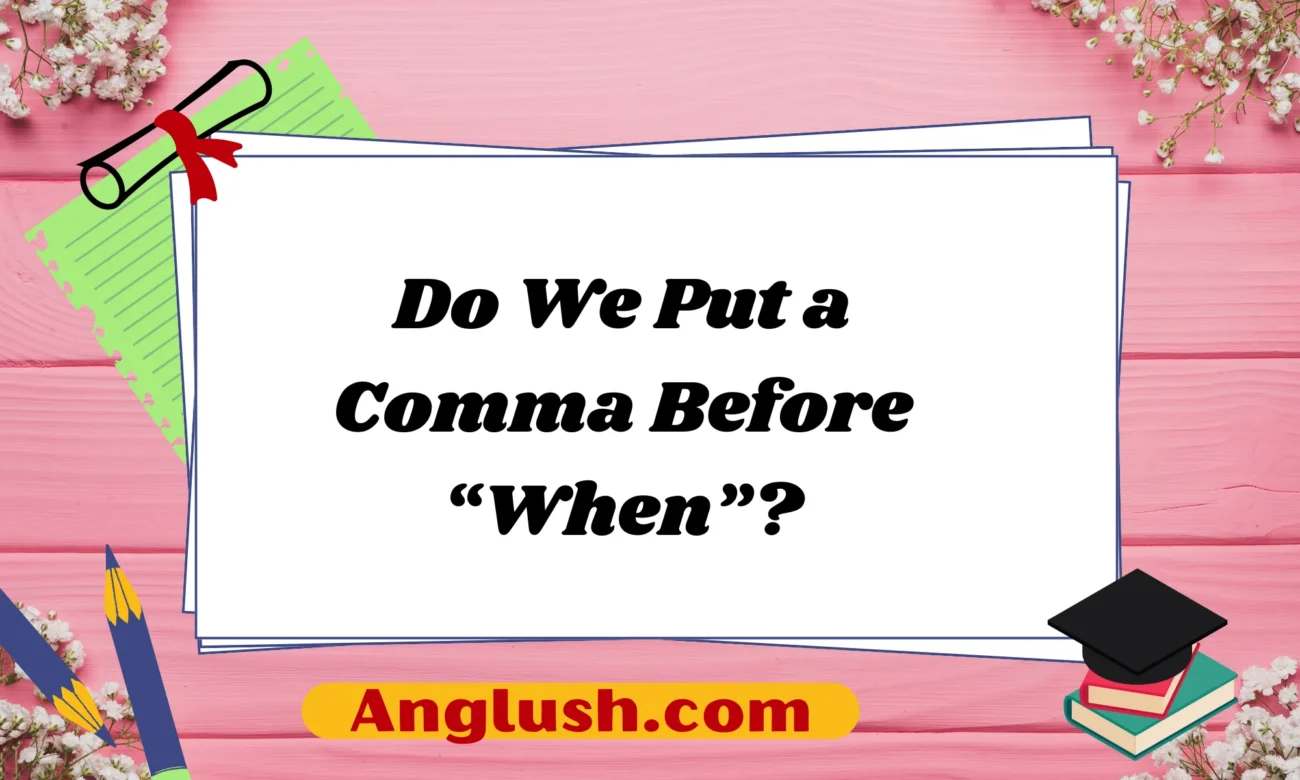Do We Put a Comma Before “When”?
