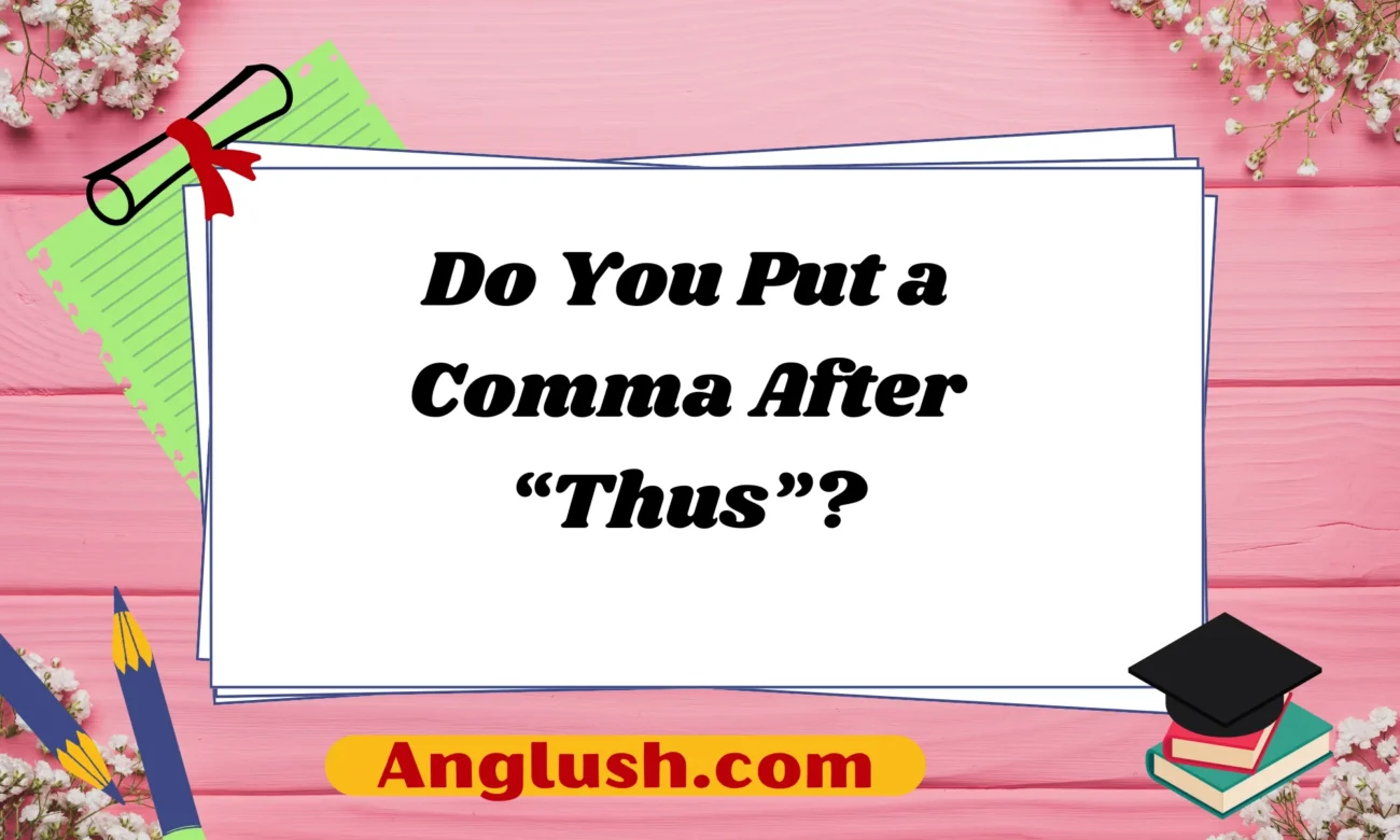 Do You Put a Comma After “Thus”?