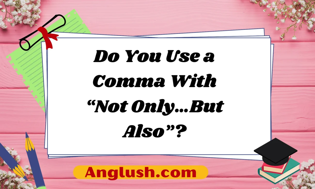Do You Use a Comma With “Not Only…But Also”?
