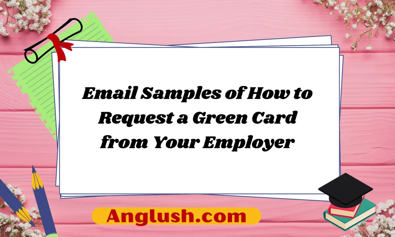 Email Samples of How to Request a Green Card from Your Employer