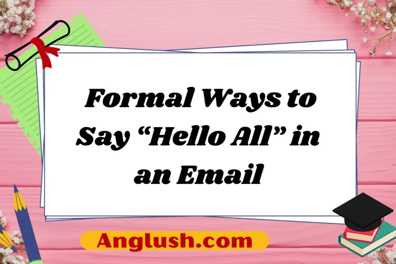 19+ Formal Ways to Say “Hello All” in an Email