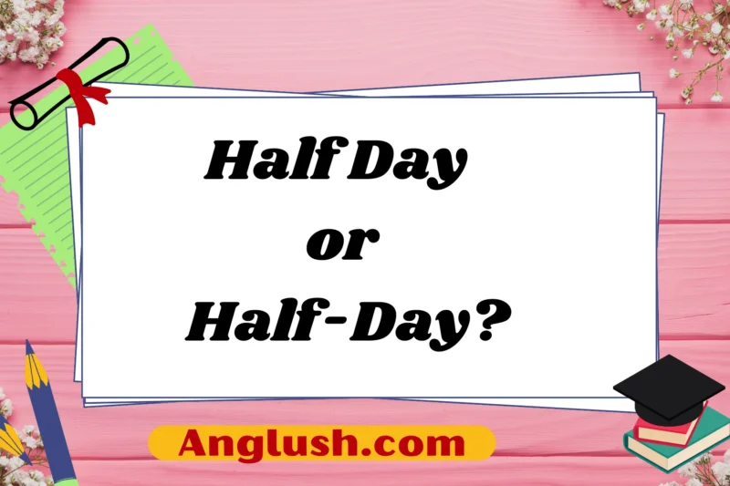 Half Day or Half-Day?