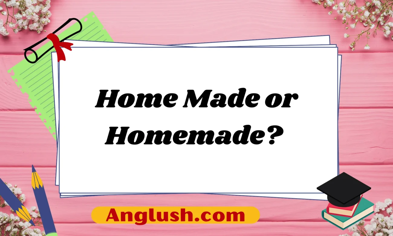 Home Made or Homemade?