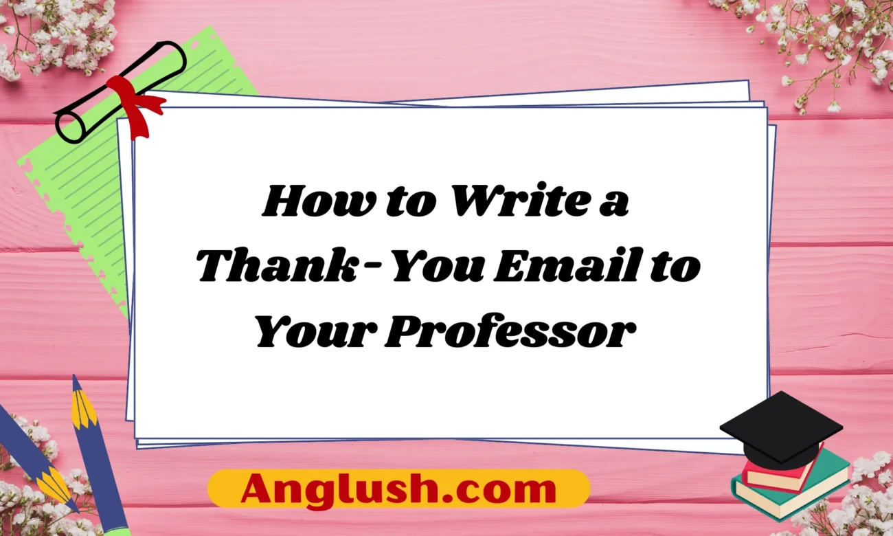 How to Write a Thank-You Email to Your Professor