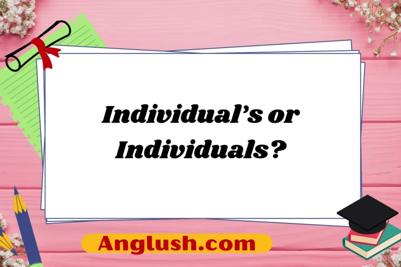 Individual’s or Individuals? Exploring Polite, Professional, and Casual Alternatives