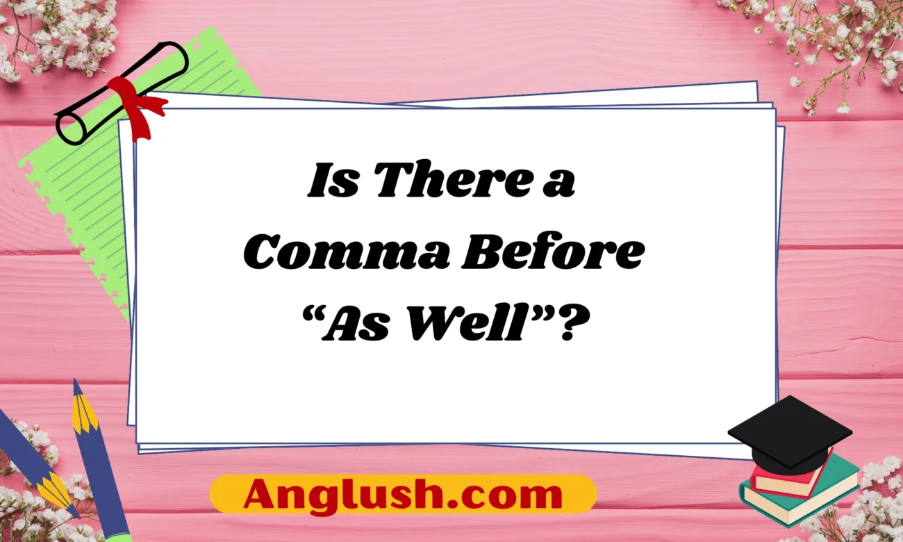 Is There a Comma Before “As Well”?