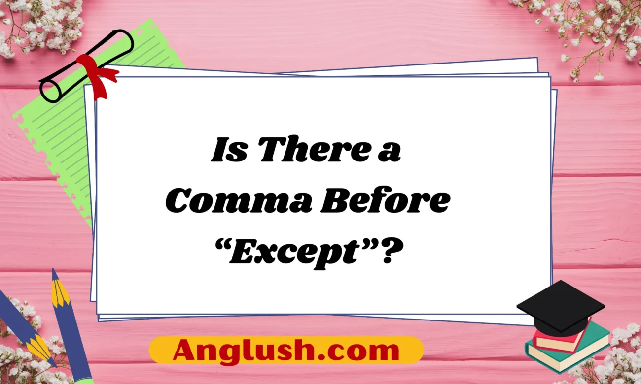 Is There a Comma Before “Except”?