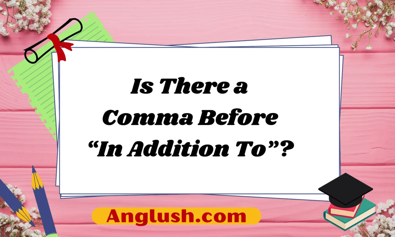 Is There a Comma Before “In Addition To”?