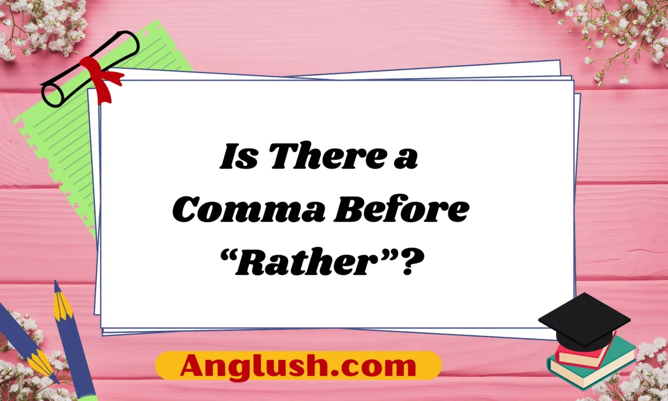 Is There a Comma Before “Rather”?