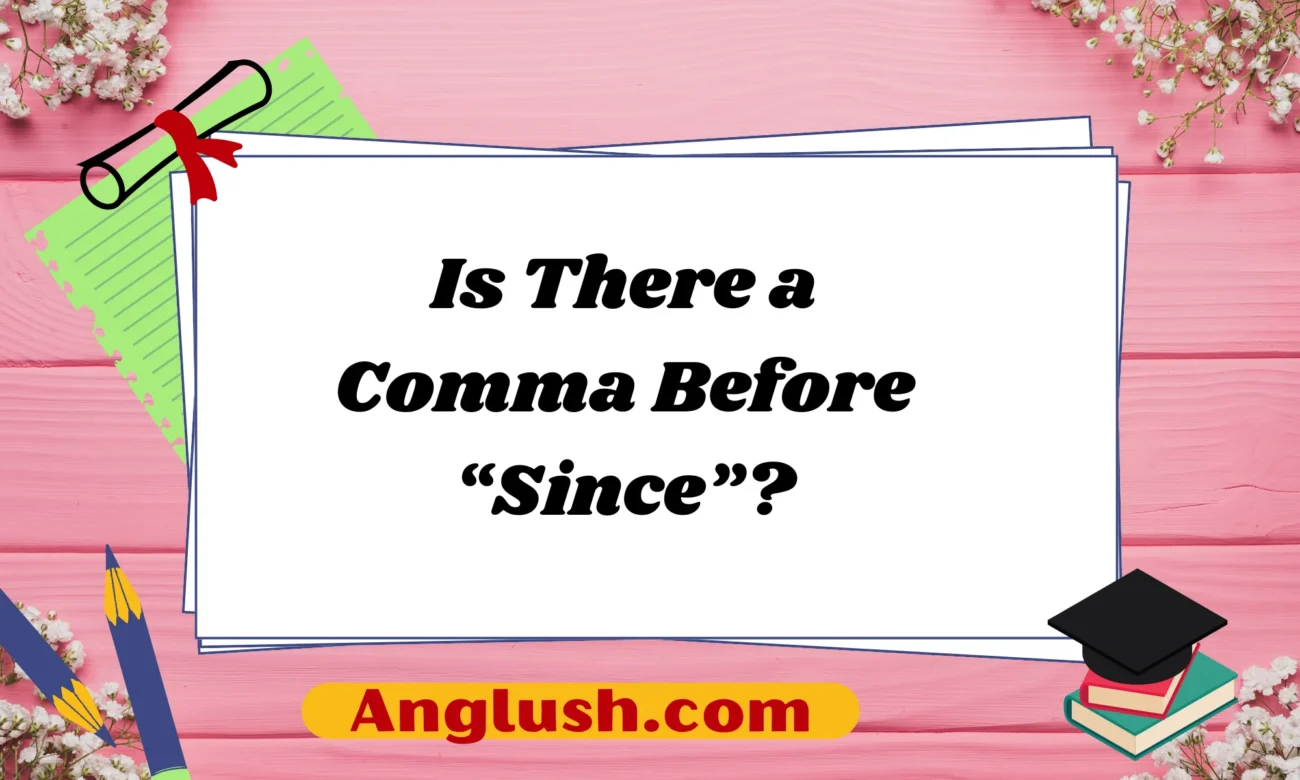 Is There a Comma Before “Since”?