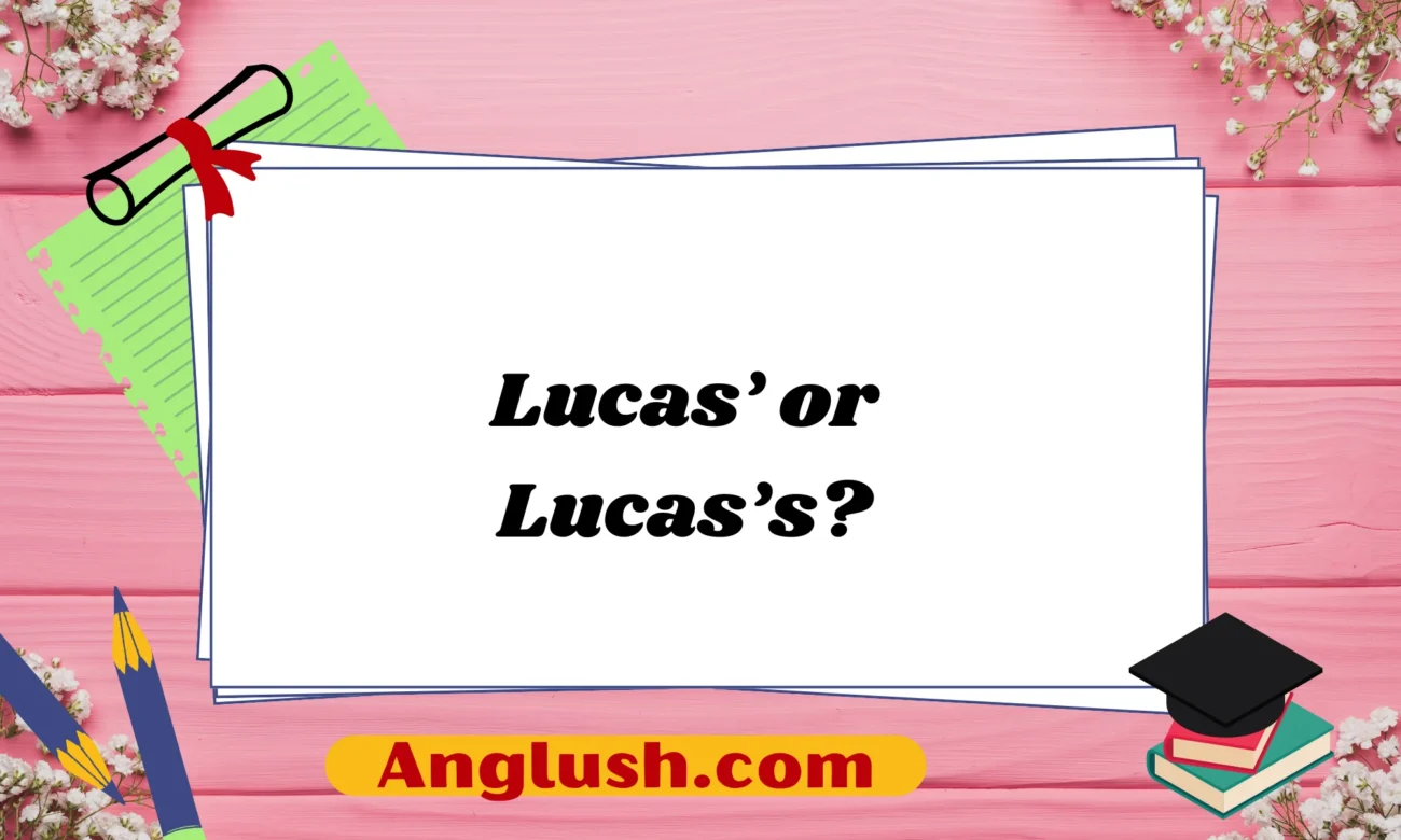 Lucas’ or Lucas’s?