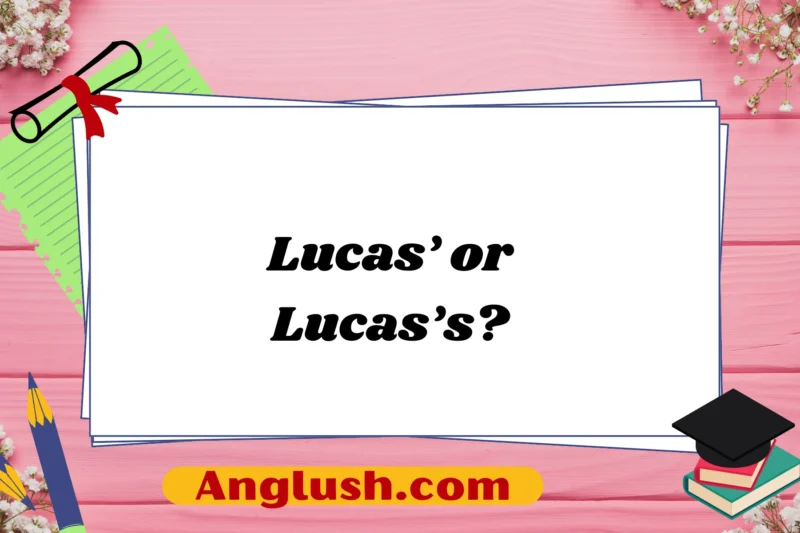 Lucas’ or Lucas’s?