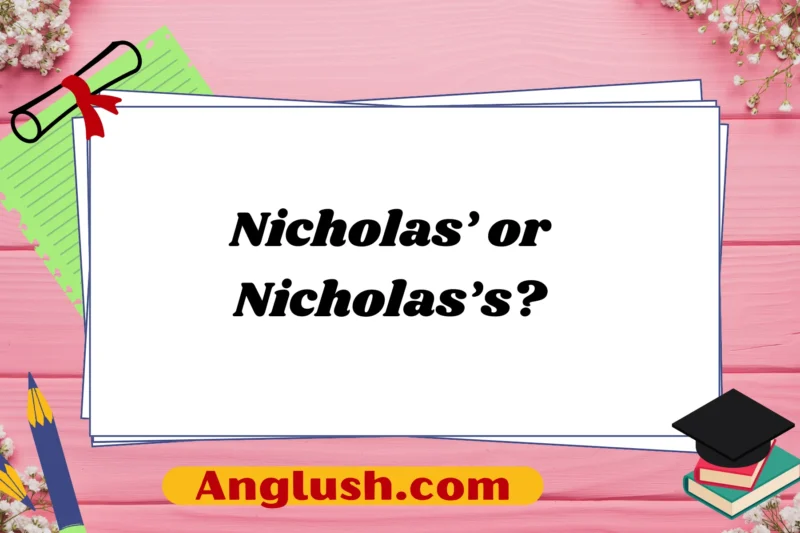 Nicholas’ or Nicholas’s?