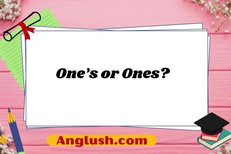 One’s or Ones? Understanding the Nuances in Polite, Professional, and Casual Alternatives