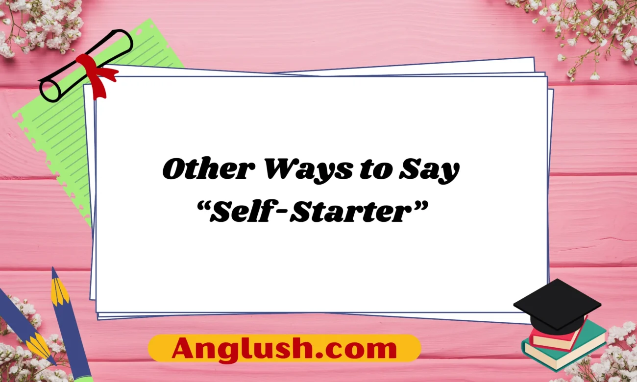 Other Ways to Say “Self-Starter”
