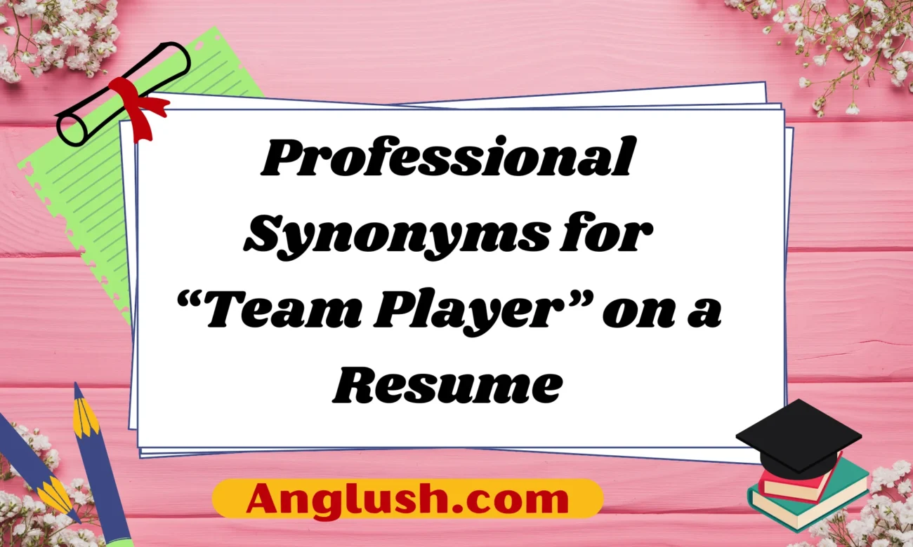 Professional Synonyms for “Team Player” on a Resume