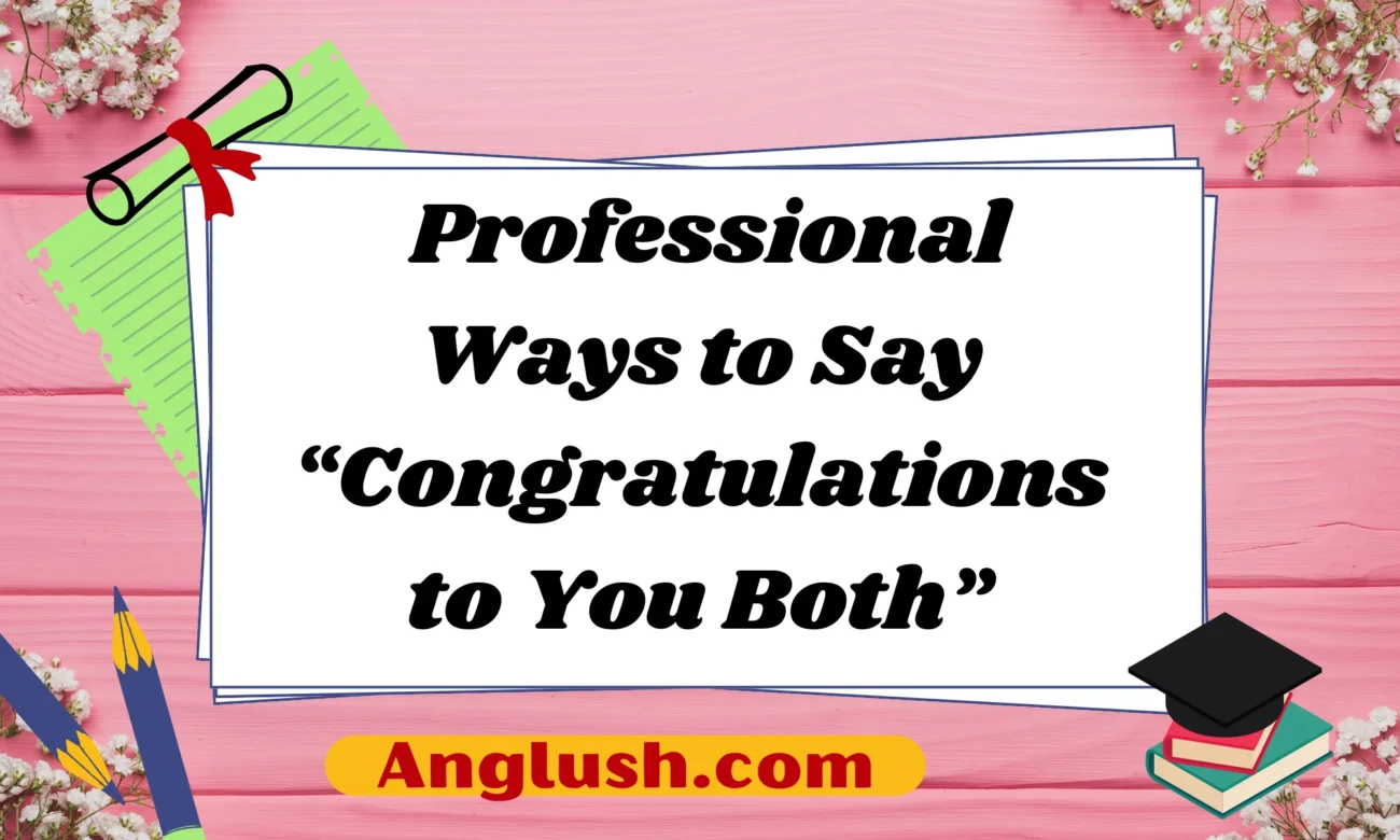 Professional Ways to Say “Congratulations to You Both”