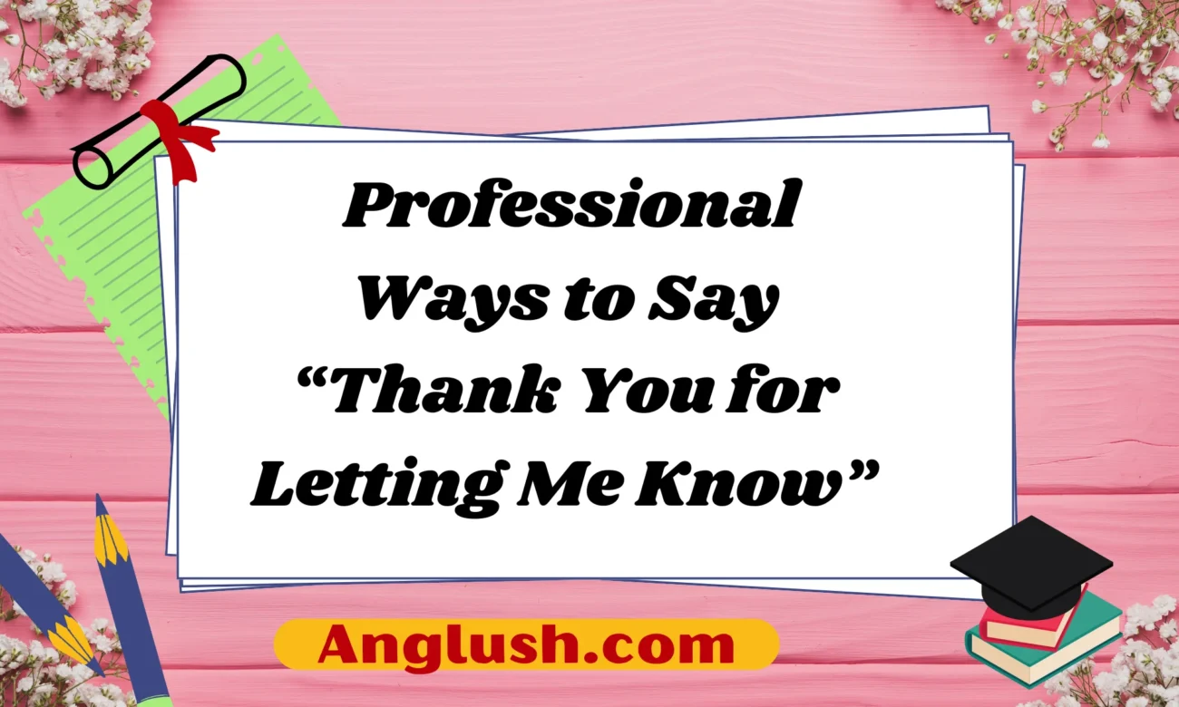 Professional Ways to Say “Thank You for Letting Me Know”