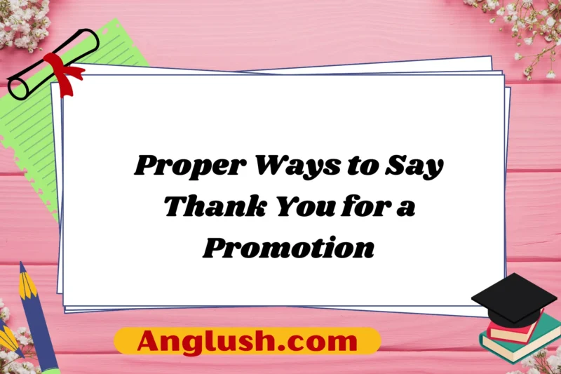 13+ Proper Ways to Say Thank You for a Promotion
