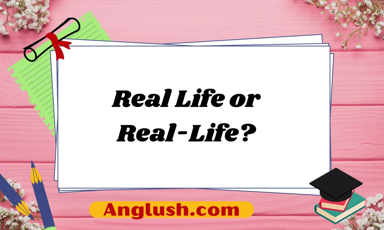Real Life or Real-Life?