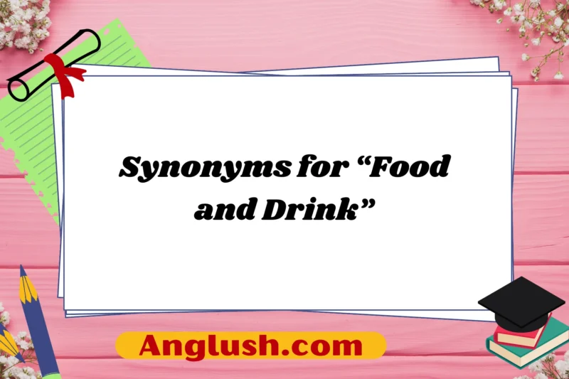 22+ Synonyms for “Food and Drink”