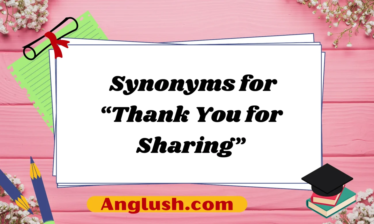 Synonyms for “Thank You for Sharing”