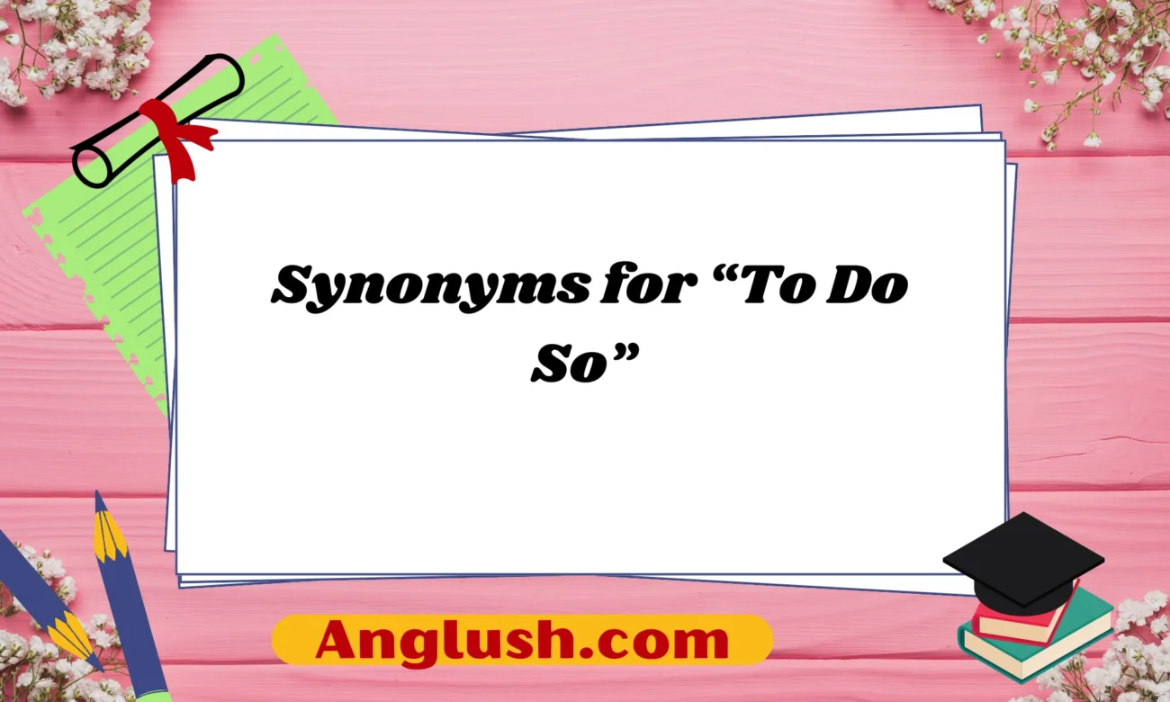 Synonyms for “To Do So”