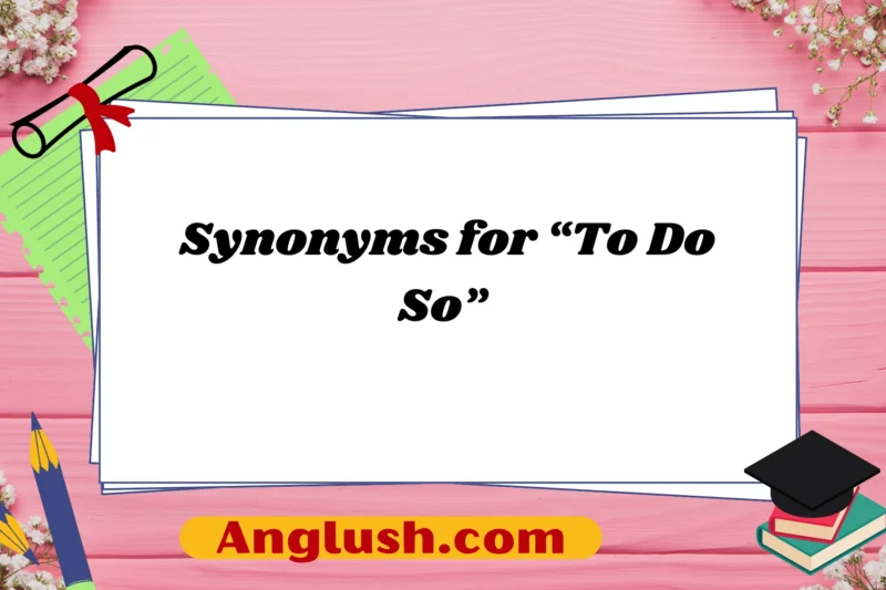 20+ Synonyms for “To Do So”