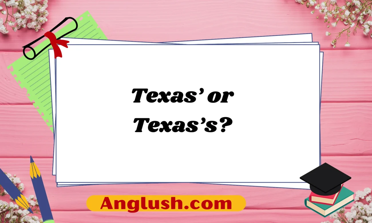 Texas’ or Texas’s?
