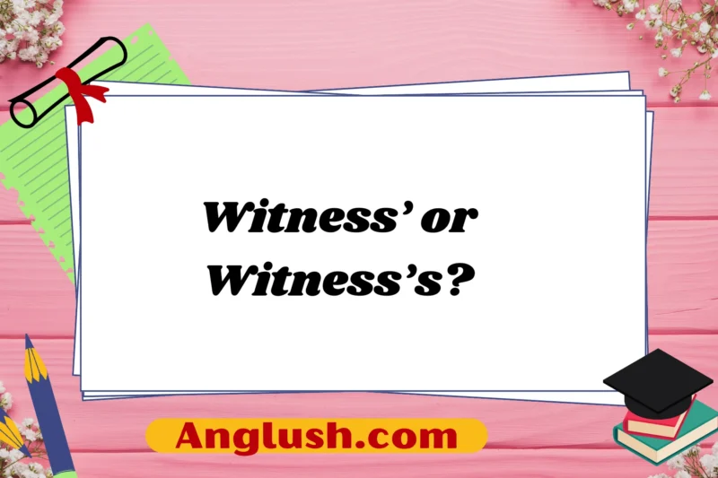 Witness’ or Witness’s? Exploring Proper Usage and Polite Alternatives