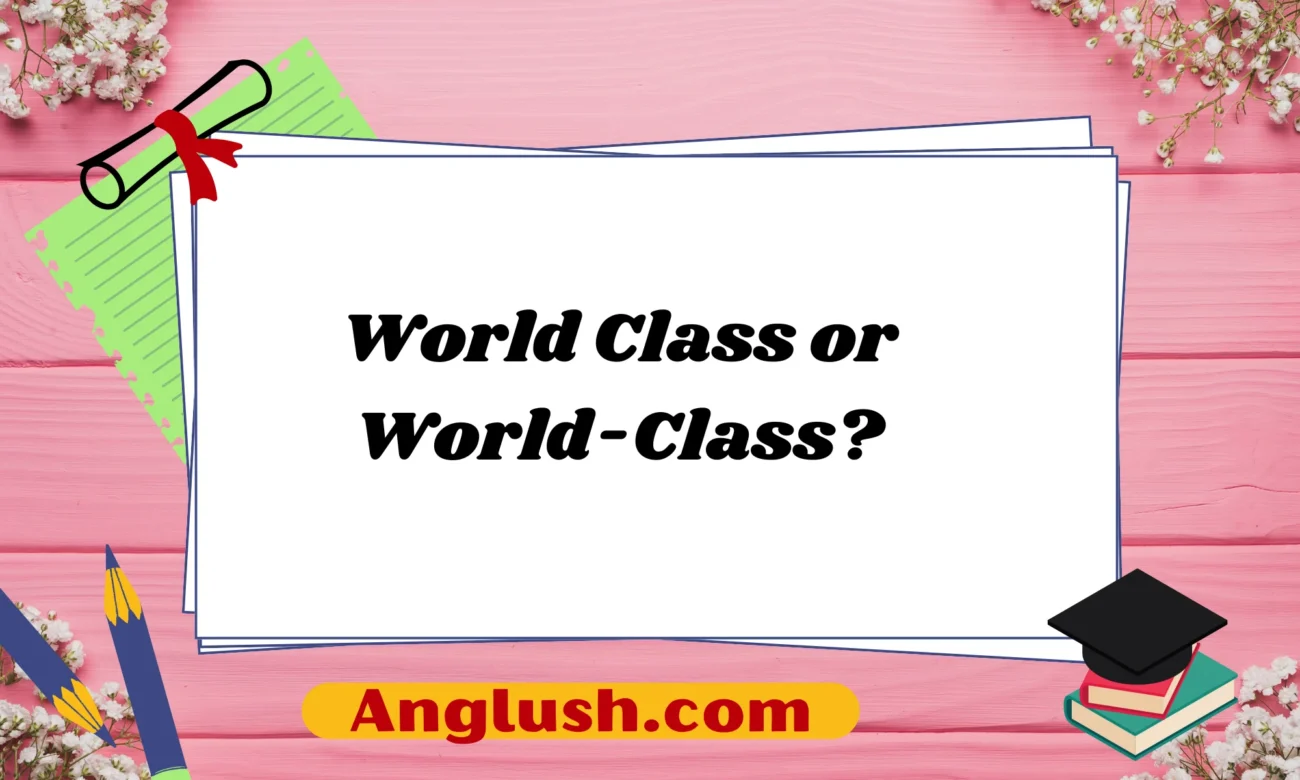 World Class or World-Class?