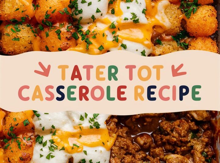The Ultimate Tater Tot Casserole Recipe: A Complete Guide for Home Cooks 2025