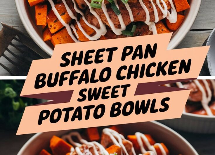 Sheet Pan Buffalo Chicken Sweet Potato Bowls: A Must-Try! 2026