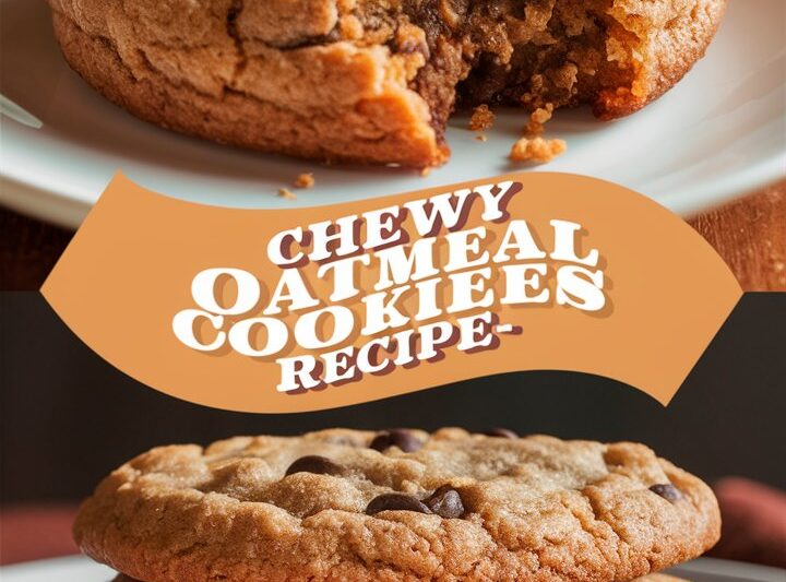 Chewy Oatmeal Cookies Recipe That Everyone Will Love 2026